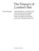 Sheppard, F. H. W. (Francis Henry Wollaston), 1921-2018. The treasury of London's past :