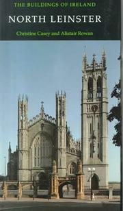 North Leinster : the counties of Longford, Louth, Meath, and Westmeath / by Christine Casey and Alistair Rowan.