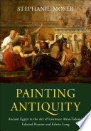 Moser, Stephanie, author.  Painting antiquity :