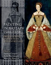  Painting in Britain, 1500-1630 :