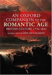 An Oxford companion to the Romantic Age : British culture, 1776-1832 / general editor, Iain McCalman ; associate editors, Jon Mee, Gillian Russell, Clara Tuite ; assistant editors, Kate Fullagar, Patsy Hardy.