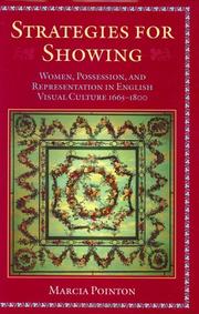 Strategies for showing : women, possession, and representation in English visual culture, 1665-1800 / Marcia Pointon.