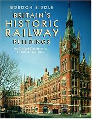 Britain's historic railway buildings : an Oxford gazetteer of structures and sites / Gordon Biddle.