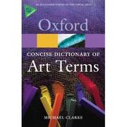 The concise Oxford dictionary of art terms / Michael Clarke.