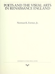 Farmer, Norman K. (Norman Kittrell), 1934- Poets and the visual arts in renaissance England /