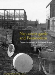 Neo-avant-garde and postmodern : postwar architecture in Britain and beyond / edited by Mark Crinson and Claire Zimmerman.