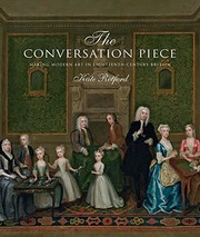 The conversation piece : making modern art in 18th century Britain / Kate Retford.