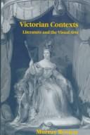 Victorian contexts : literature and the visual arts / Murray Roston.