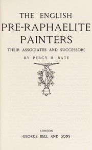 Bate, Percy (Percy H.), 1868-1913.  The English pre-Raphaelite painters :