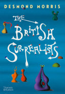 Morris, Desmond, author.  The British surrealists /