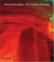 Howard Hodgkin the complete paintings : catalogue raisonné / Marla Price ; introduction by John Elderfield.