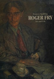 Roger Fry : art and life / Frances Spalding.