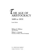 The age of aristocracy, 1688 to 1830 / William B. Willcox, Walter L. Arnstein.