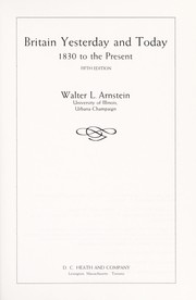 Britain yesterday and today : 1830 to the present / Walter L. Arnstein.