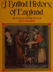 A Ballad history of England from 1588 to the present day / Roy Palmer.