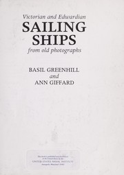 Victorian and Edwardian sailing ships from old photographs / Basil Greenhill and Ann Giffard.