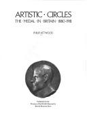 Attwood, Philip. Artistic circles :