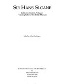 Sir Hans Sloane : collector, scientist, antiquary, founding father of the British Museum / edited by Arthur MacGregor.