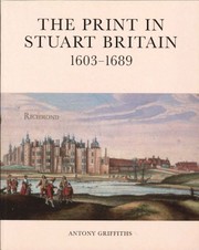 The print in Stuart Britain, 1603-1689 / Antony Griffiths with the collaboration of Robert A. Gerard.