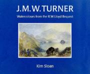 J.M.W. Turner : watercolours from the R.W. Lloyd Bequest to the British Museum / Kim Sloan.