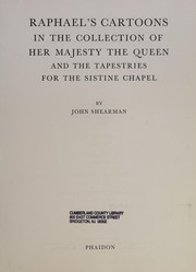 Raphael's cartoons in the collection of Her Majesty the Queen, and the tapestries for the Sistine Chapel, by John Shearman.