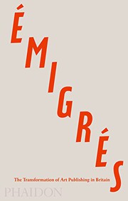 Émigrés : The transformation of art publishing in Britain / Anna Nyburg.