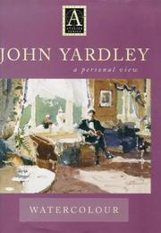 Watercolour : a personal view / John Yardley.