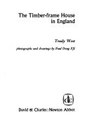 West, Trudy. The timber-frame house in England;