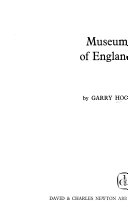 Hogg, Garry. Museums of England.