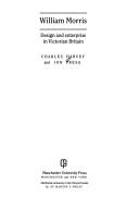 William Morris : design and enterprise in Victorian England / Charles Harvey and Jon Press.