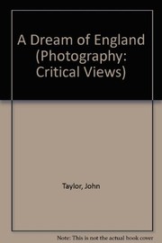 A dream of England : landscape, photography, and the tourist's imagination / John Taylor.