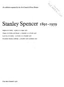 Stanley Spencer 1891-1959 : an exhibition, Brighton Art Gallery 24 July to 22 August 1976 ... [et al.] / organised by the Arts Council of Great Britain ; [introduction and catalogue, Duncan Robinson ; essays, Carolyn Leder ... et al.].