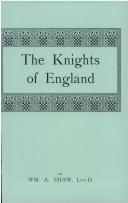 Shaw, William Arthur, 1865-1943. The knights of England;