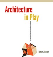 Zinguer, Tamar, author. Architecture in play :