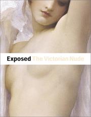 Exposed : the Victorian nude / edited by Alison Smith ; with contributions by Robert Upstone ...[et al.]