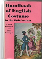 Cunnington, C. Willett (Cecil Willett), 1878-1961. Handbook of English costume in the nineteenth century,