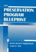 The preservation program blueprint / Barbra Buckner Higginbotham and Judith W. Wild.