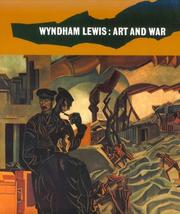 Wyndham Lewis: art and war / Paul Edwards ; chronology and catalogue of plates by Catherine Wallace ; foreword by Angela Weight.