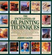 The encyclopedia of oil painting techniques : a unique step-by-step visual directory of all the key oil painting techniques.