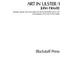 Hewitt, John Harold, 1907- Art in Ulster 1 :