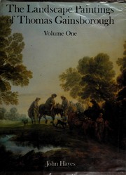 The landscape paintings of Thomas Gainsborough : a critical text and catalogue raisonné / John Hayes.