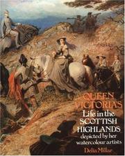 Queen Victoria's life in the Scottish Highlands depicted by her watercolour artists / Delia Millar.