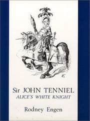 Sir John Tenniel : Alice's white knight / Rodney Engen.