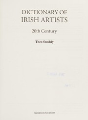 Dictionary of Irish artists : 20th century / Theo Snoddy.