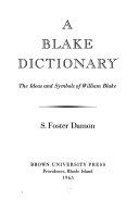 Damon, S. Foster (Samuel Foster), 1893-1971. A Blake dictionary;