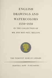 English drawings and watercolors, 1550-1850, in the Collection of Mr. and Mrs. Paul Mellon [by John Baskett and Dudley Snelgrove]