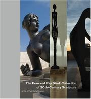 The Fran and Ray Stark collection of 20th-century sculpture at the J. Paul Getty Museum / edited by Antonia Boström ; with contributions by Christopher Bedford, Penelope Curtis, and John Dixon Hunt.