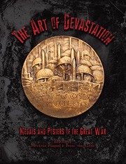 The art of devastation : medallic art and posters of the Great War / edited by Patricia Phagan, Peter van Alfen.