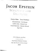 Jacob Epstein, sculpture and drawings / Evelyn Silber ... [et al.].