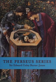 The Perseus series : Sir Edward Coley Burne-Jones.